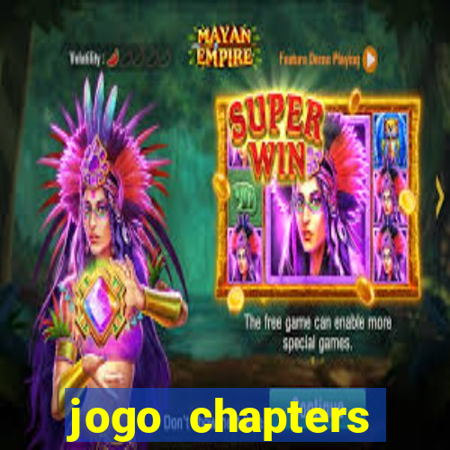 jogo chapters diamantes infinitos